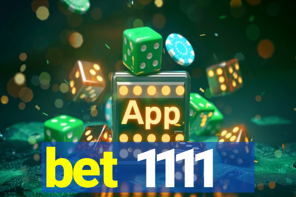 bet 1111